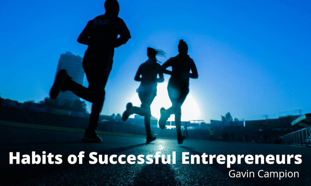 Gavin Campion Habits Of Successful Entrepreneurs