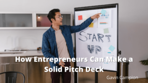 How Entrepreneurs Can Make A Solid Pitch Deck Gavin Campion (1)