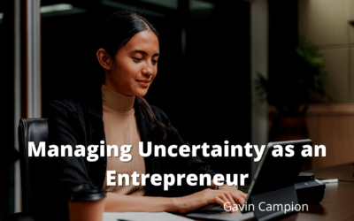 Managing Uncertainty as an Entrepreneur