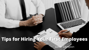 Tips for Hiring Your First Employees Gavin Campion-min